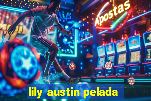 lily austin pelada